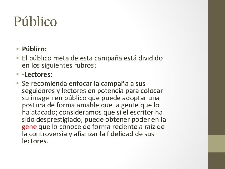 Público • Público: • El público meta de esta campaña está dividido en los