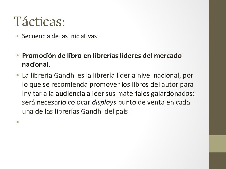 Tácticas: • Secuencia de las iniciativas: • Promoción de libro en librerías líderes del