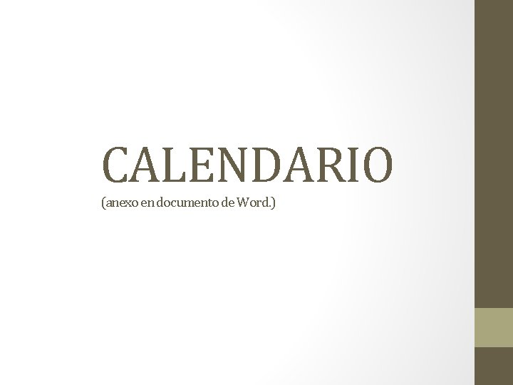 CALENDARIO (anexo en documento de Word. ) 