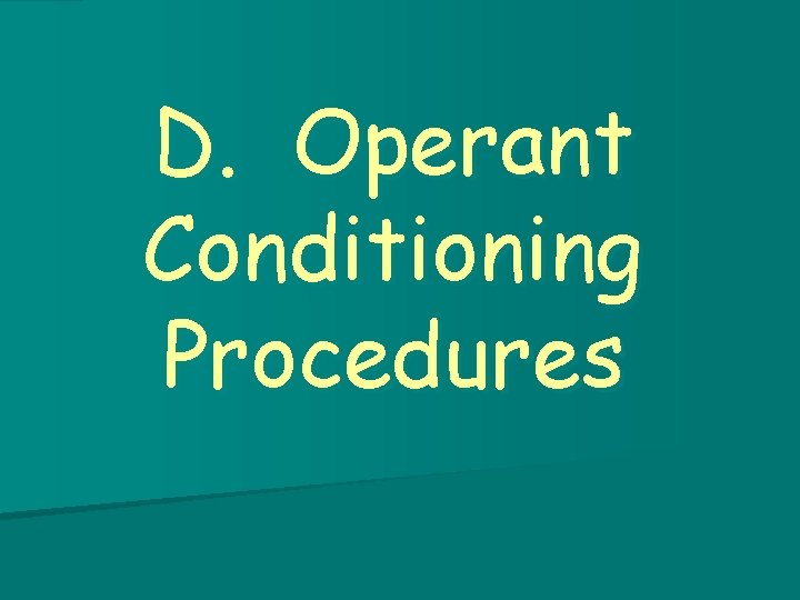 D. Operant Conditioning Procedures 
