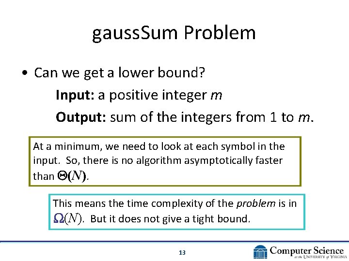 gauss. Sum Problem • Can we get a lower bound? Input: a positive integer