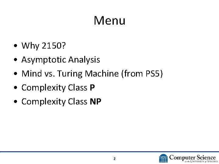 Menu • • • Why 2150? Asymptotic Analysis Mind vs. Turing Machine (from PS