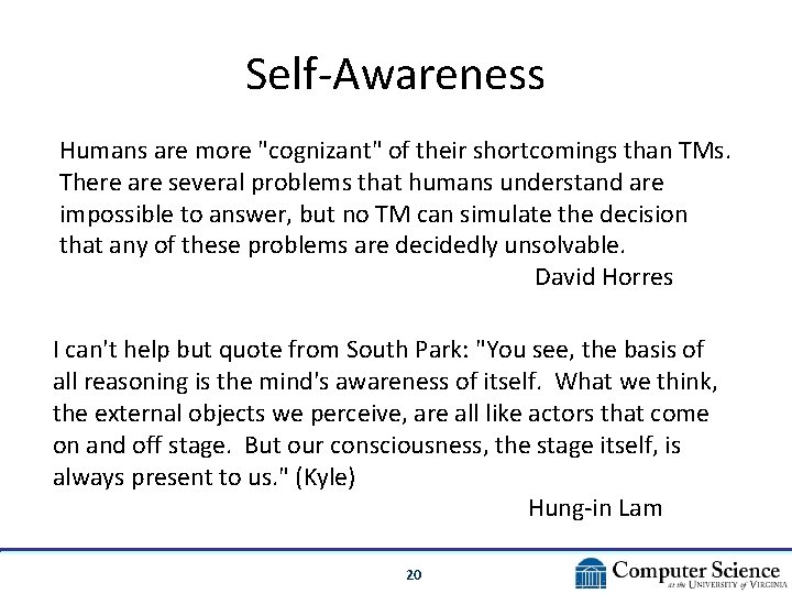 Self-Awareness Humans are more "cognizant" of their shortcomings than TMs. There are several problems