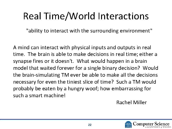 Real Time/World Interactions "ability to interact with the surrounding environment" A mind can interact