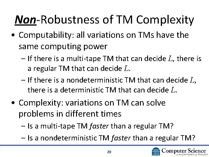 Non-Robustness of TM Complexity • Computability: all variations on TMs have the same computing