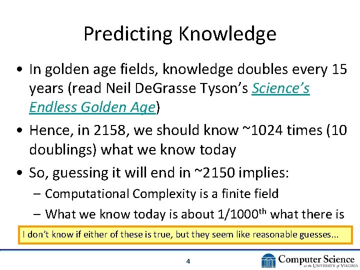 Predicting Knowledge • In golden age fields, knowledge doubles every 15 years (read Neil