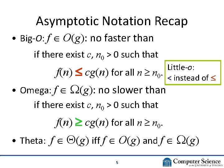 Asymptotic Notation Recap • Big-O: f O(g): no faster than if there exist c,