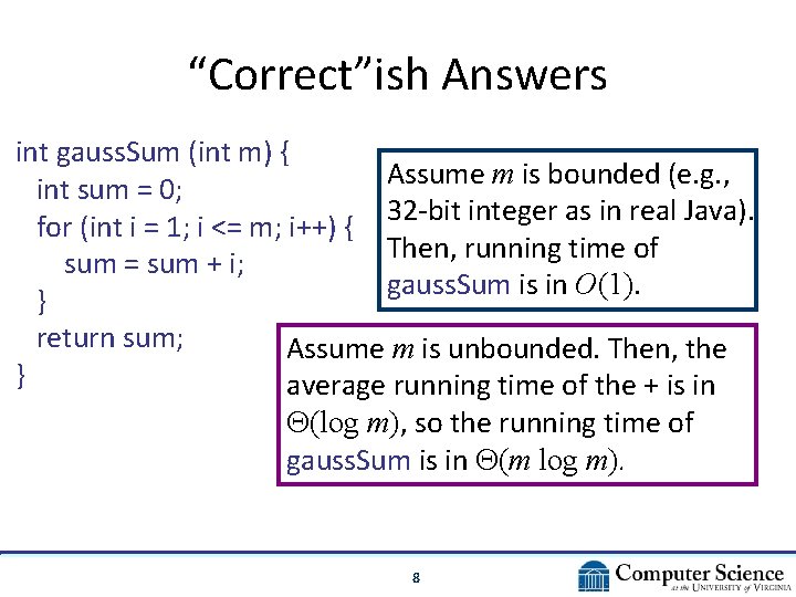 “Correct”ish Answers int gauss. Sum (int m) { Assume m is bounded (e. g.