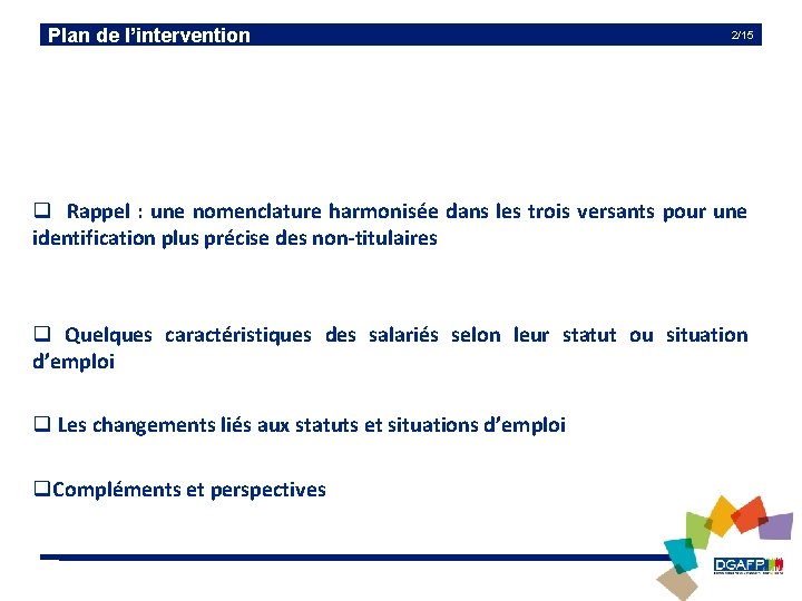 Plan de l’intervention 2/15 q Rappel : une nomenclature harmonisée dans les trois versants