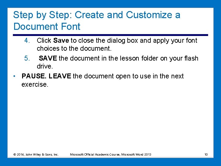 Step by Step: Create and Customize a Document Font 4. Click Save to close