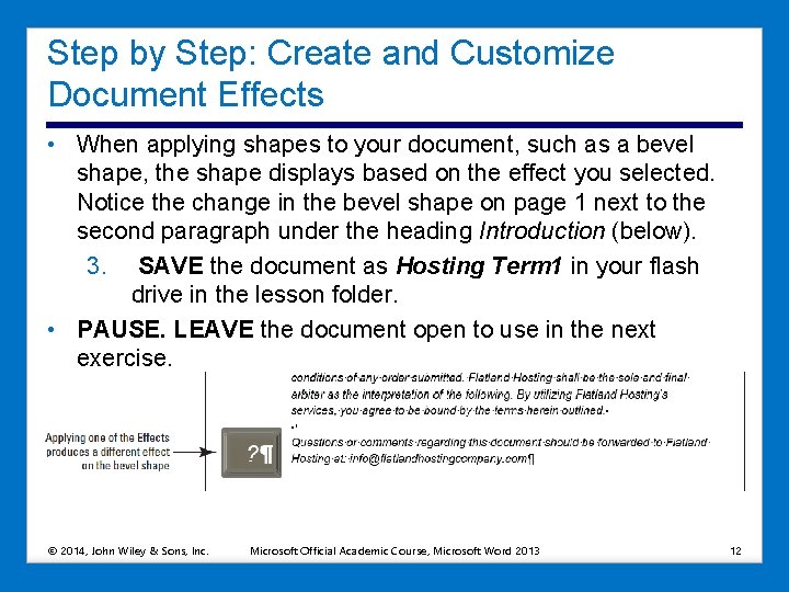 Step by Step: Create and Customize Document Effects • When applying shapes to your