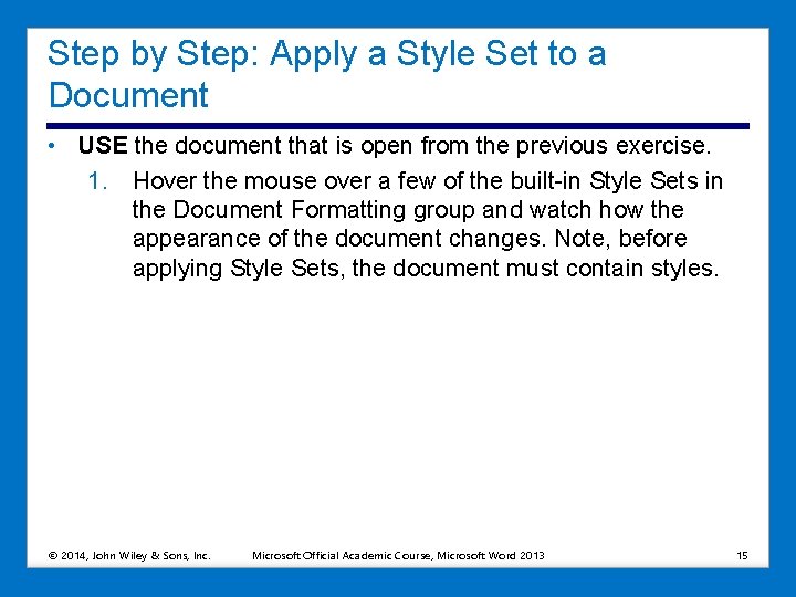 Step by Step: Apply a Style Set to a Document • USE the document