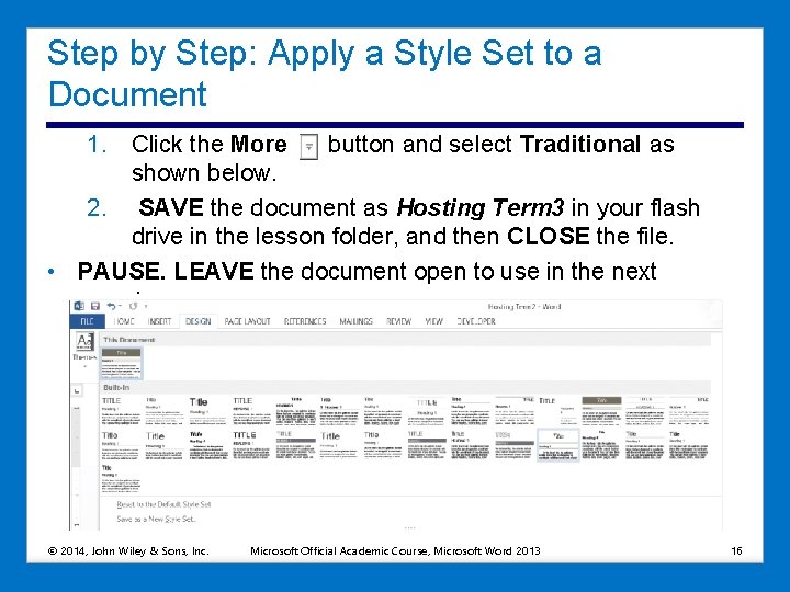 Step by Step: Apply a Style Set to a Document 1. Click the More