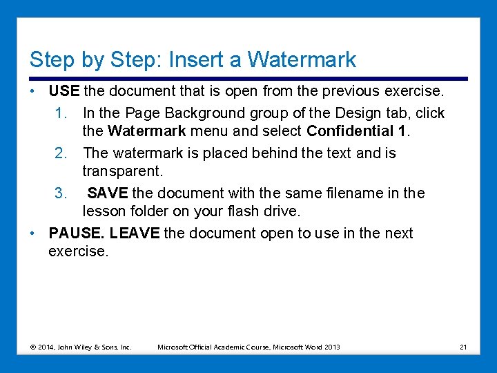 Step by Step: Insert a Watermark • USE the document that is open from