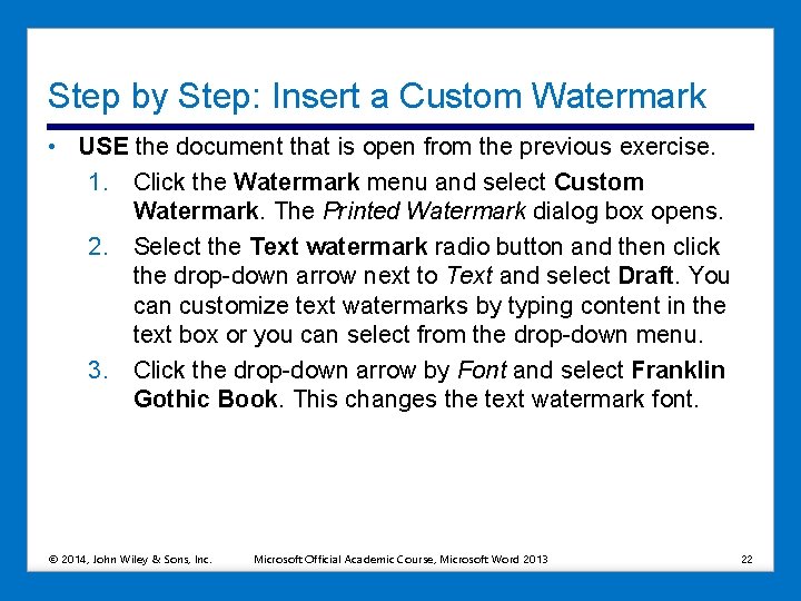 Step by Step: Insert a Custom Watermark • USE the document that is open