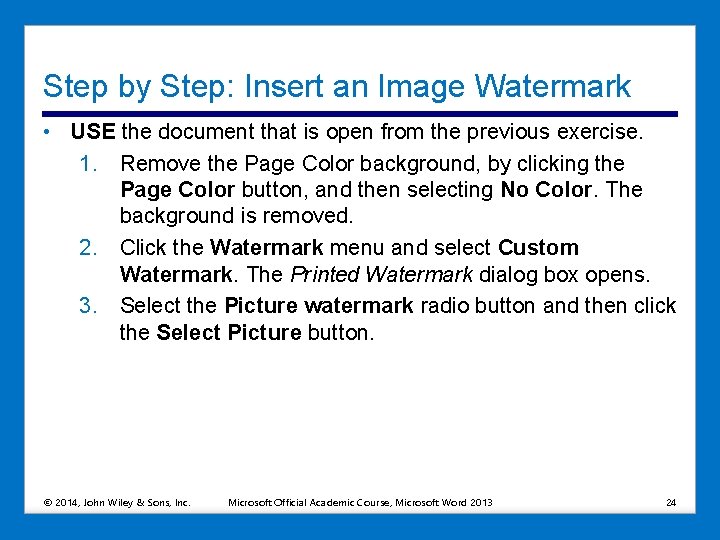 Step by Step: Insert an Image Watermark • USE the document that is open