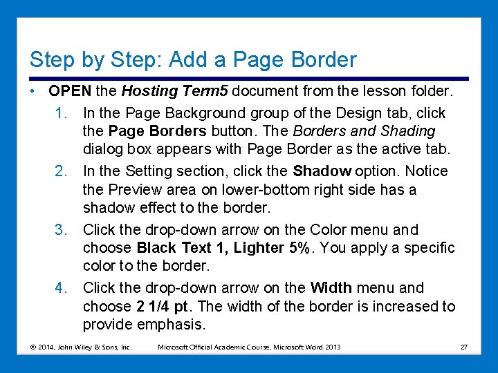Step by Step: Add a Page Border • OPEN the Hosting Term 5 document