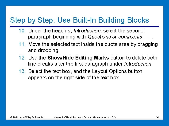 Step by Step: Use Built-In Building Blocks 10. Under the heading, Introduction, select the