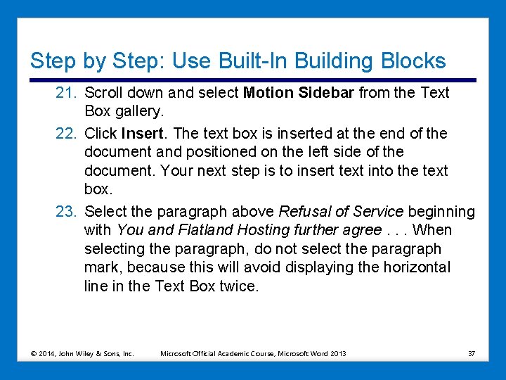 Step by Step: Use Built-In Building Blocks 21. Scroll down and select Motion Sidebar