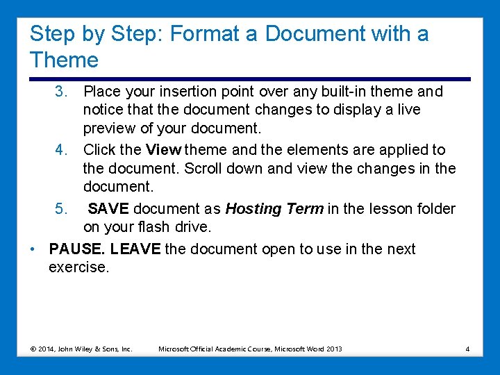 Step by Step: Format a Document with a Theme 3. Place your insertion point