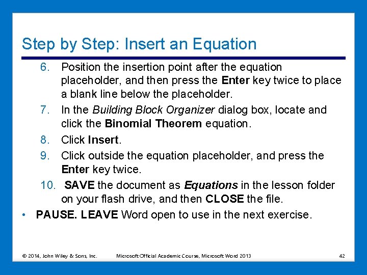 Step by Step: Insert an Equation 6. Position the insertion point after the equation