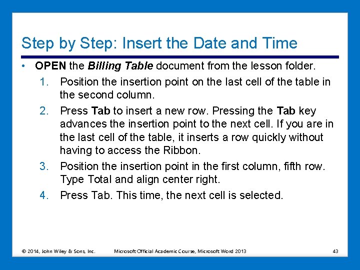 Step by Step: Insert the Date and Time • OPEN the Billing Table document