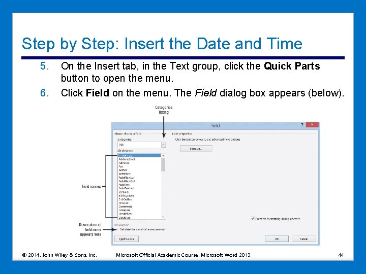Step by Step: Insert the Date and Time 5. 6. On the Insert tab,