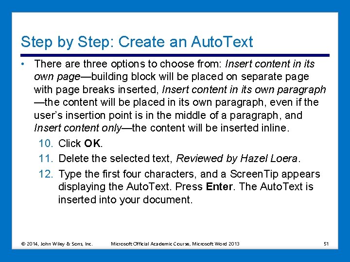 Step by Step: Create an Auto. Text • There are three options to choose