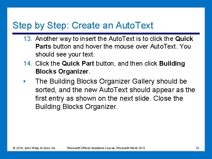 Step by Step: Create an Auto. Text 13. Another way to insert the Auto.