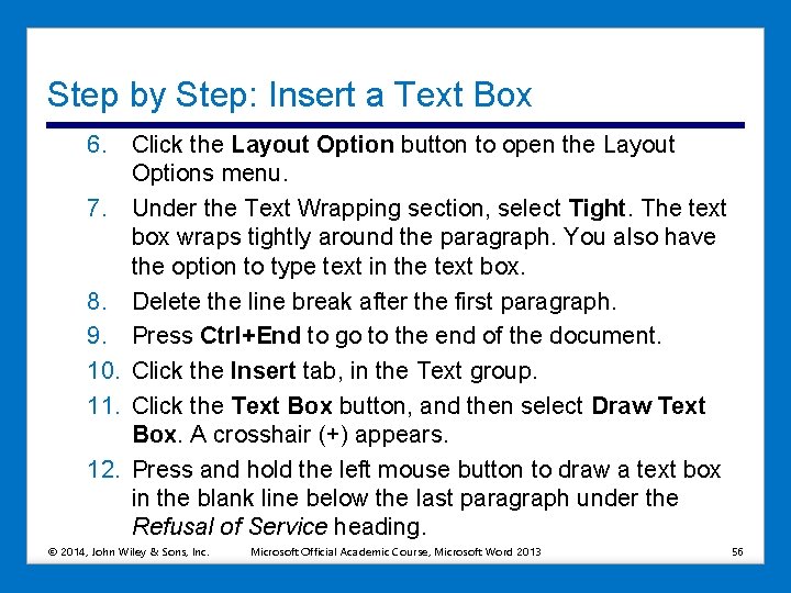 Step by Step: Insert a Text Box 6. Click the Layout Option button to