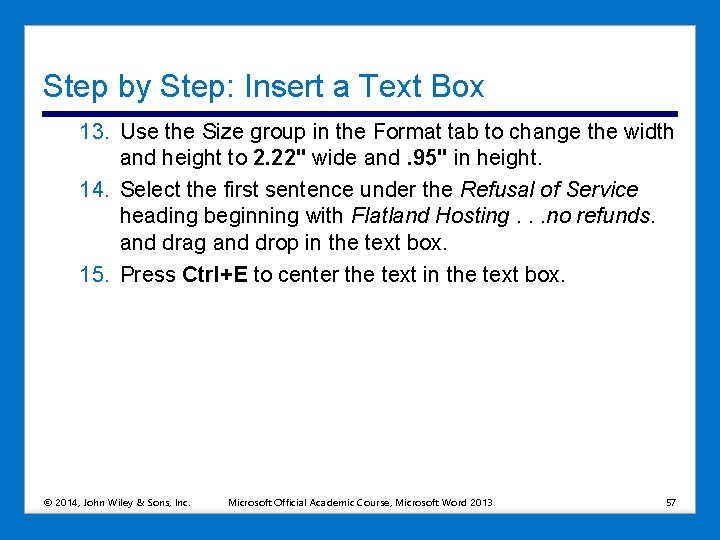 Step by Step: Insert a Text Box 13. Use the Size group in the