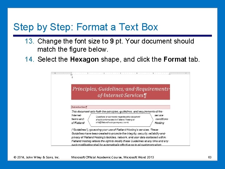 Step by Step: Format a Text Box 13. Change the font size to 9