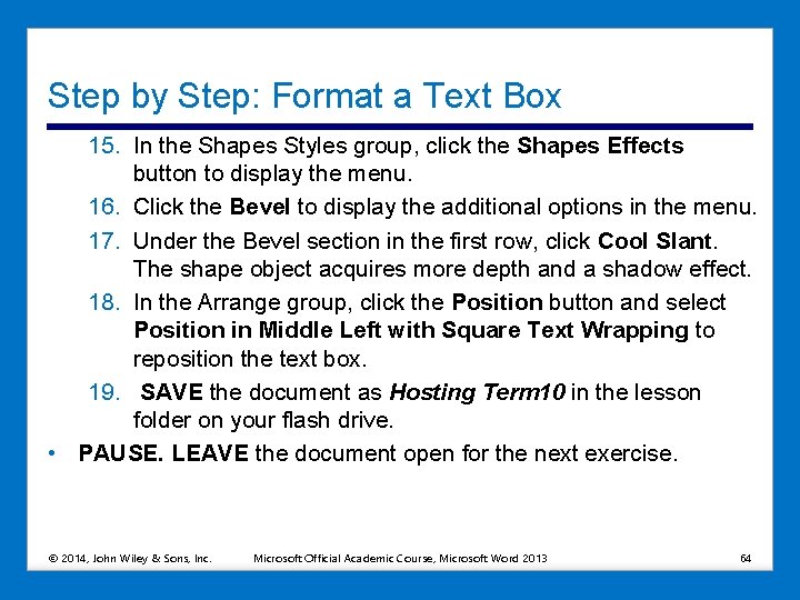 Step by Step: Format a Text Box 15. In the Shapes Styles group, click