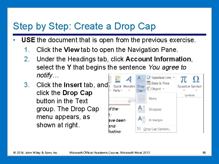 Step by Step: Create a Drop Cap • USE the document that is open