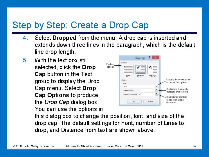 Step by Step: Create a Drop Cap 4. 5. Select Dropped from the menu.