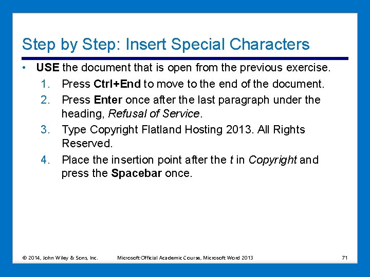 Step by Step: Insert Special Characters • USE the document that is open from