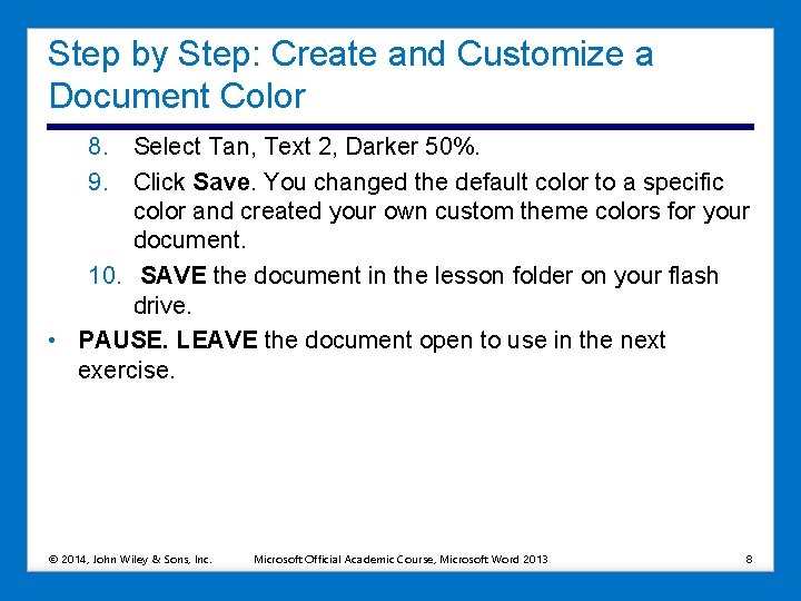 Step by Step: Create and Customize a Document Color 8. Select Tan, Text 2,