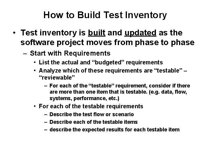 How to Build Test Inventory • Test inventory is built and updated as the