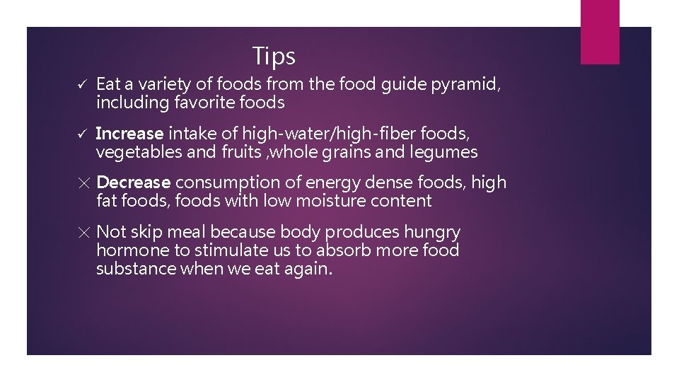 Tips ü Eat a variety of foods from the food guide pyramid, including favorite