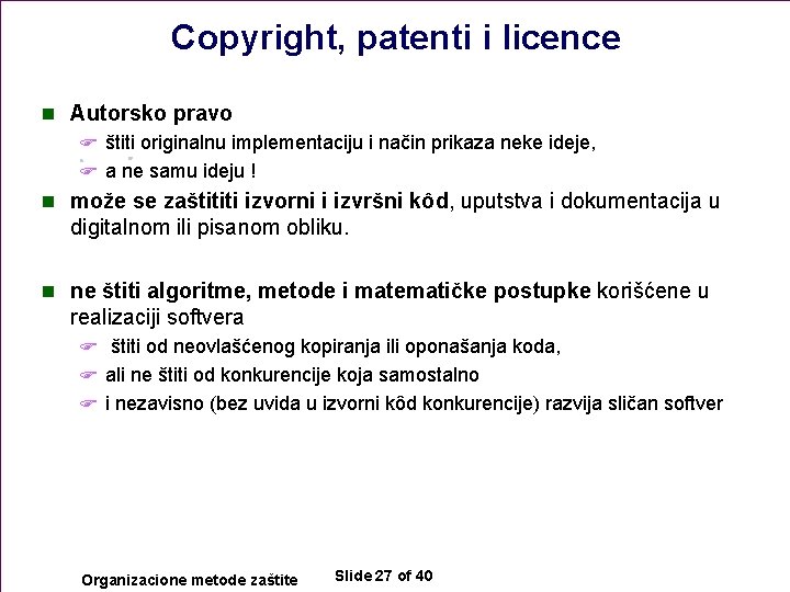 Copyright, patenti i licence n Autorsko pravo F štiti originalnu implementaciju i način prikaza