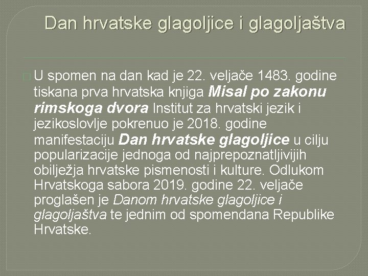 Dan hrvatske glagoljice i glagoljaštva �U spomen na dan kad je 22. veljače 1483.