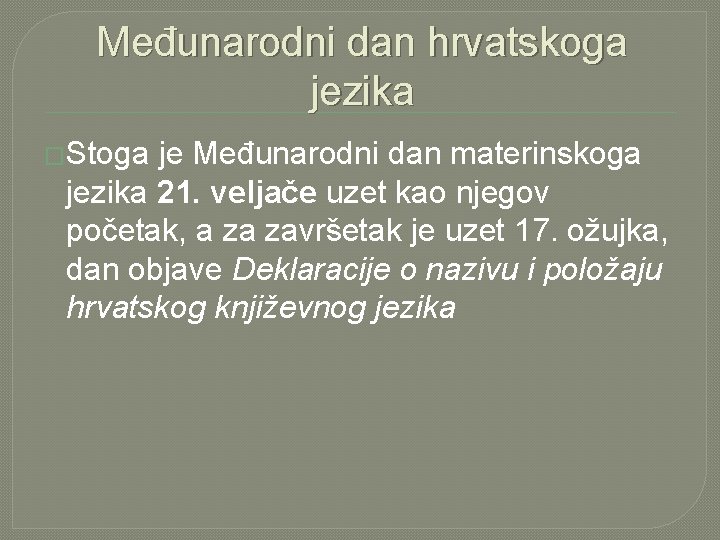 Međunarodni dan hrvatskoga jezika �Stoga je Međunarodni dan materinskoga jezika 21. veljače uzet kao