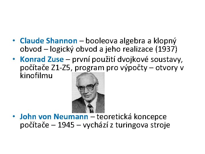  • Claude Shannon – booleova algebra a klopný obvod – logický obvod a