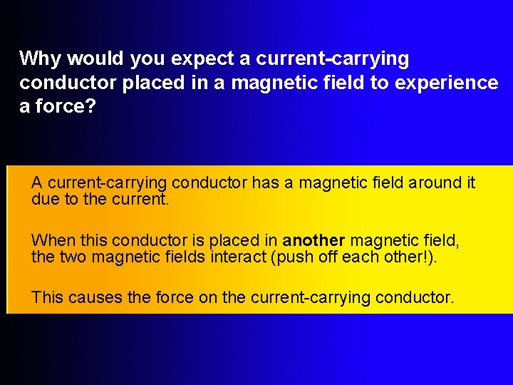 Why would you expect a current-carrying conductor placed in a magnetic field to experience
