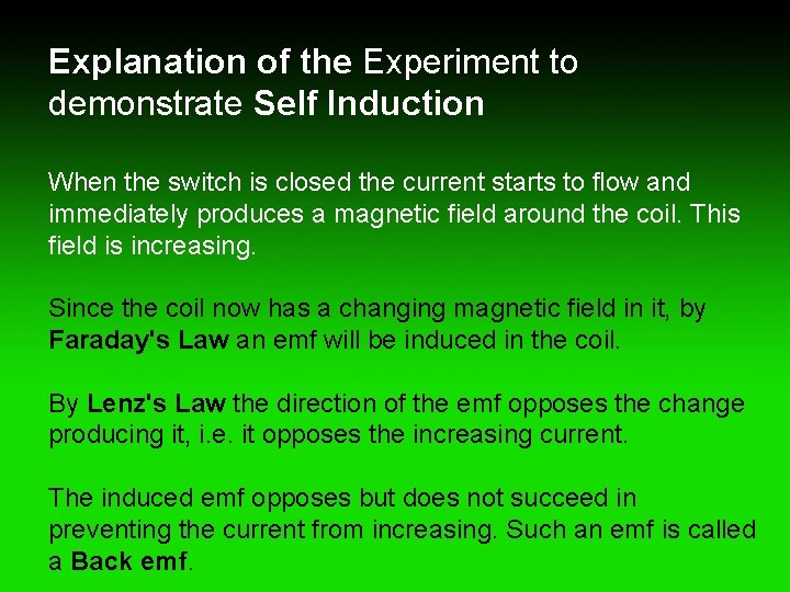 Explanation of the Experiment to demonstrate Self Induction When the switch is closed the