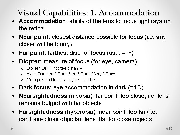 Visual Capabilities: 1. Accommodation • Accommodation: ability of the lens to focus light rays