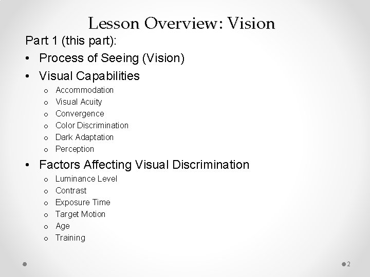 Lesson Overview: Vision Part 1 (this part): • Process of Seeing (Vision) • Visual