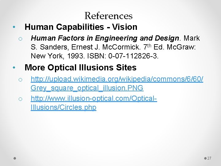 References • Human Capabilities - Vision o • Human Factors in Engineering and Design.