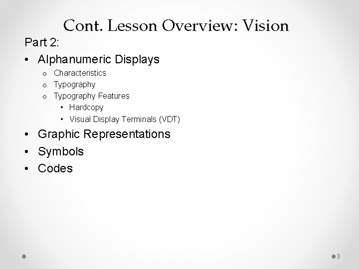 Cont. Lesson Overview: Vision Part 2: • Alphanumeric Displays o Characteristics o Typography Features