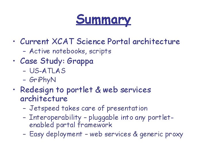 Summary • Current XCAT Science Portal architecture – Active notebooks, scripts • Case Study: